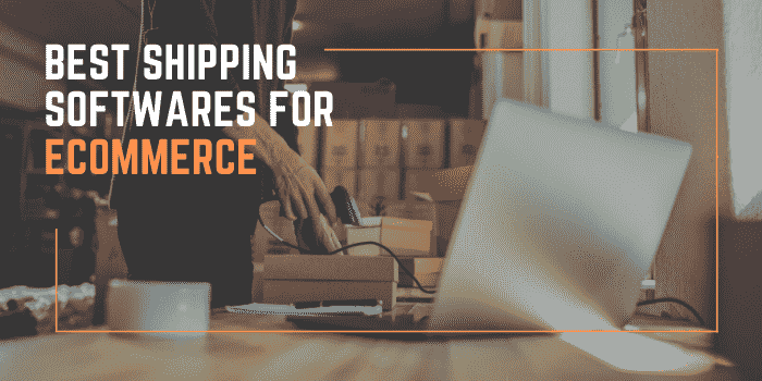 Top 10 Best Shipping Manager Software For ECommerce 2021 